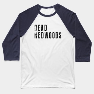 Dead Redwoods - Black and White Logo Baseball T-Shirt